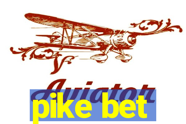 pike bet